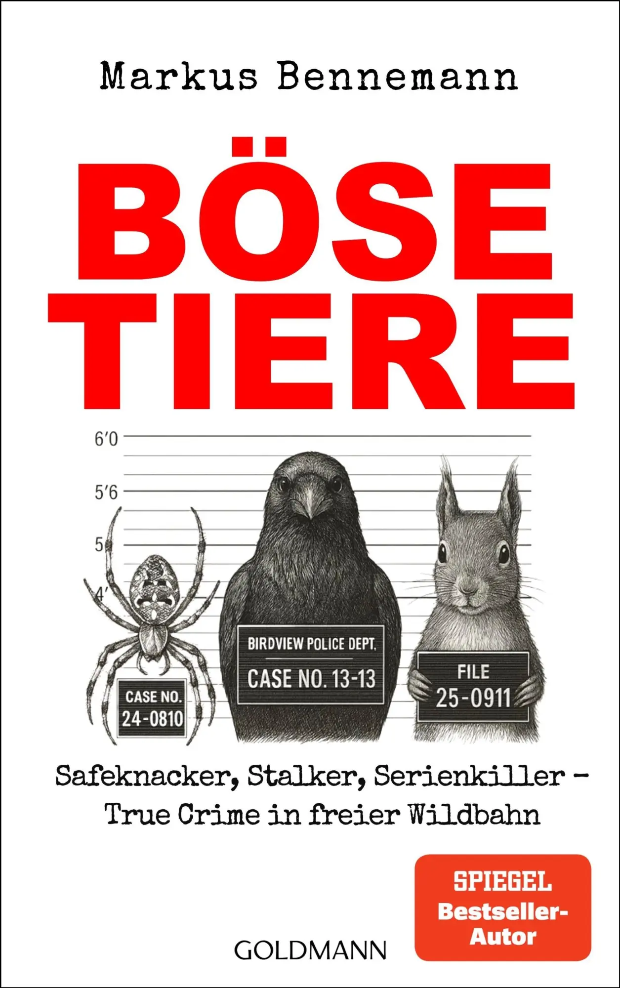 Böse Tiere: Safeknacker, Stalker, Serienkiller – True Crime in freier Wildbahn - Neu