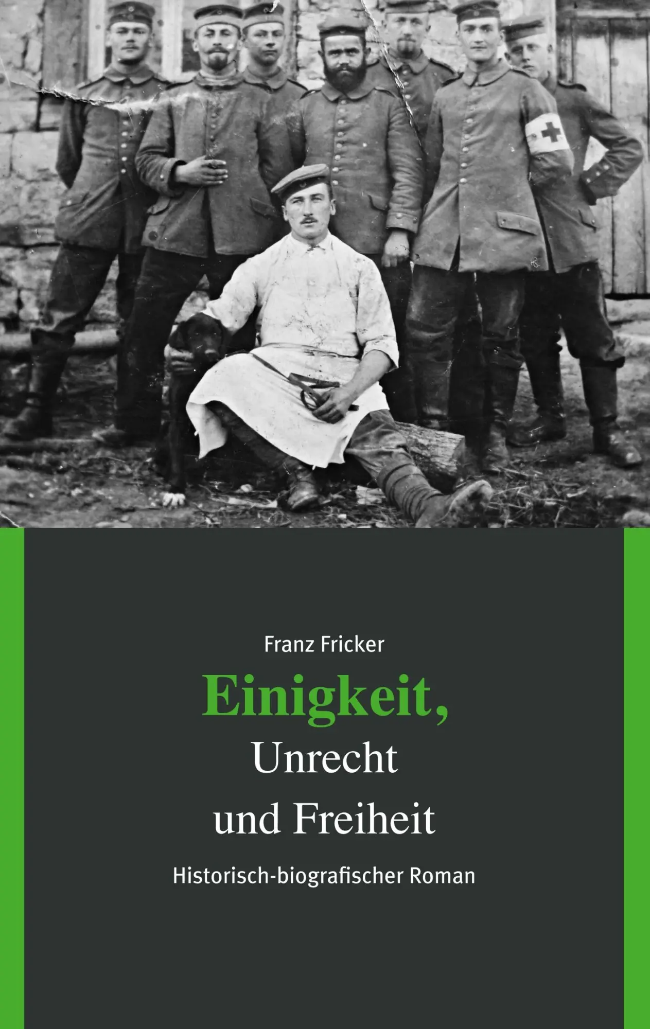 Cover: 9783750432741 | Einigkeit, Unrecht und Freiheit | Franz Fricker | Taschenbuch | 232 S.