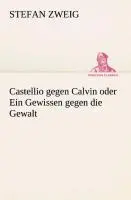 Cover: 9783849532741 | Castellio gegen Calvin oder Ein Gewissen gegen die Gewalt | Zweig