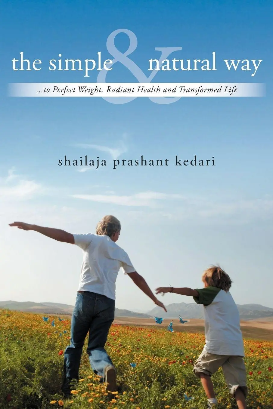 Cover: 9781452562841 | The Simple and Natural Way | Shailaja Prashant Kedari | Taschenbuch