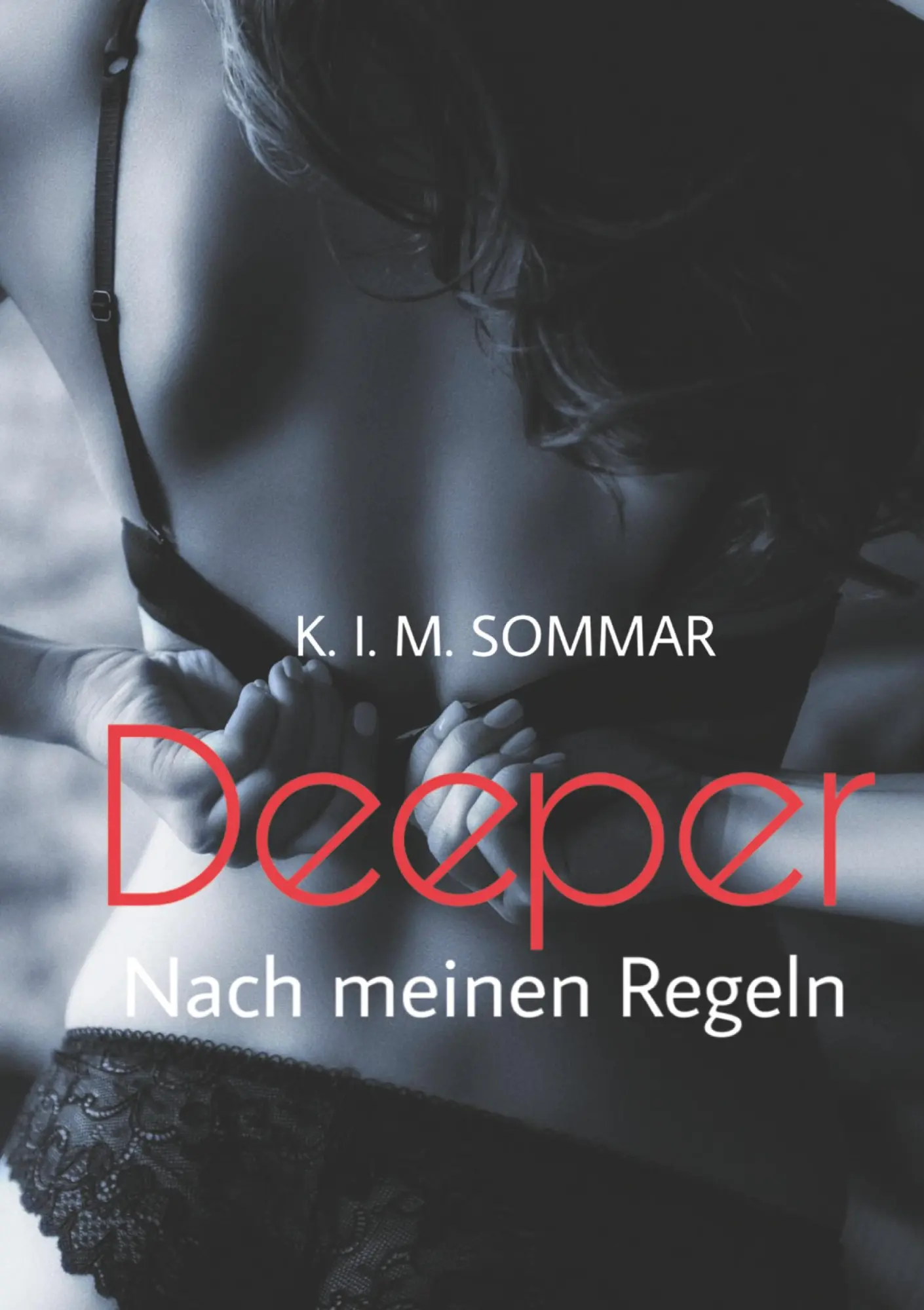 Cover: 9783750422841 | Deeper | Nach meinen Regeln | K. I. M. Sommar | Taschenbuch | 344 S.