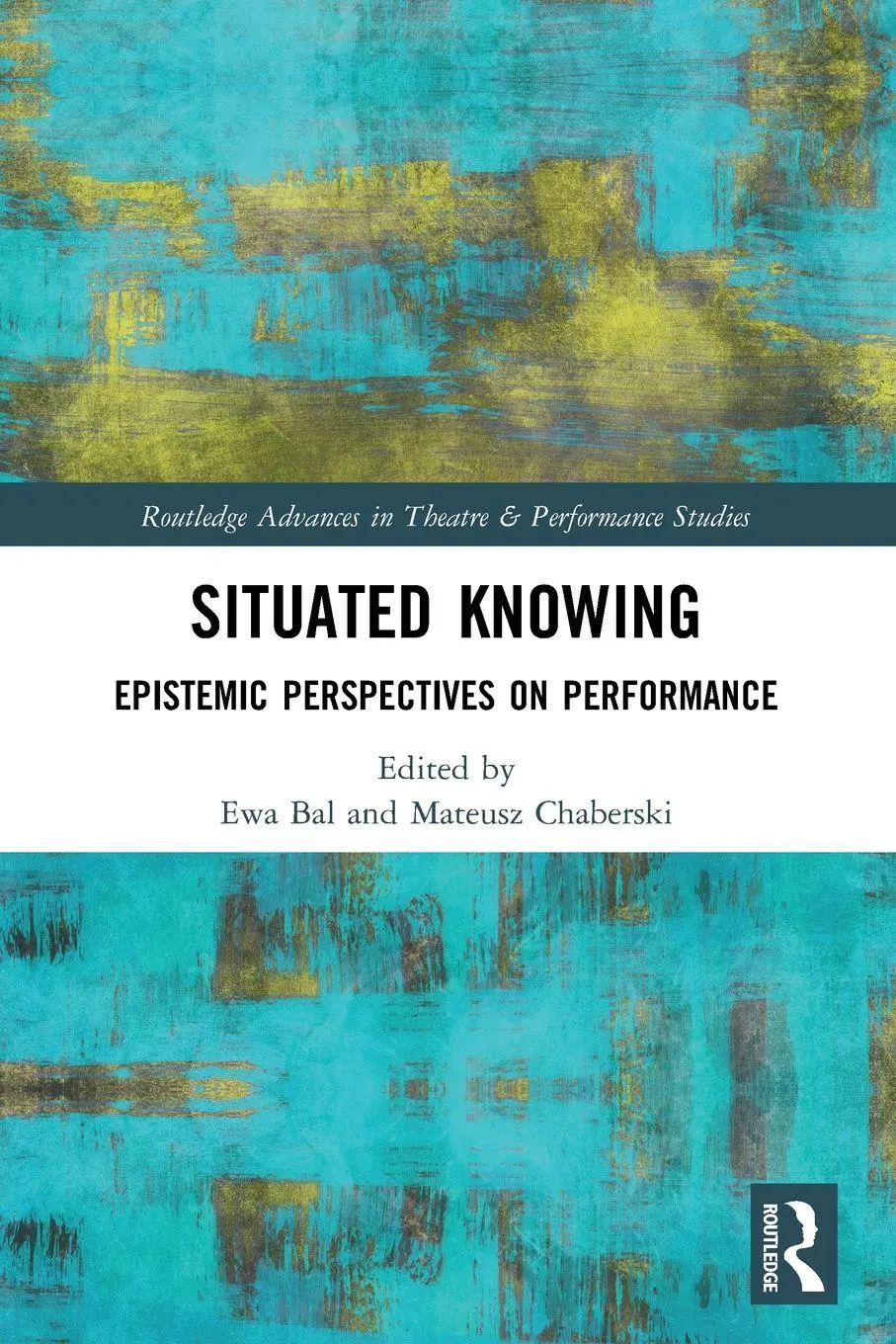 Cover: 9780367512941 | Situated Knowing | Epistemic Perspectives on Performance | Bal (u. a.)