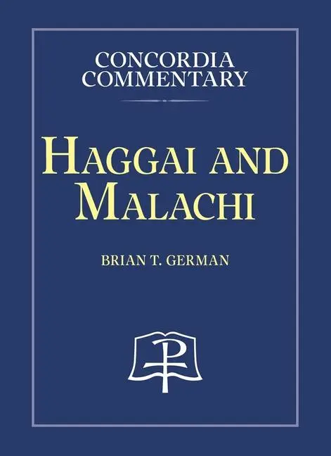 Cover: 9780758662941 | Haggai and Malachi, Concordia Commentary | Concordia Publishing House