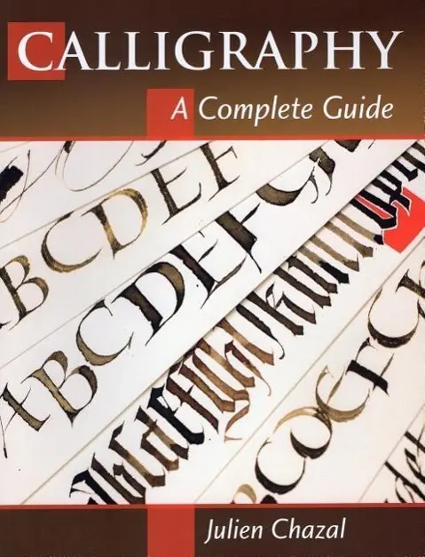 Cover: 9780811712941 | Calligraphy | A Complete Guide | Julien Chazal | Taschenbuch | 2013