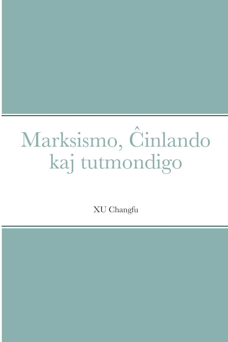 Cover: 9782369602941 | Marksismo, ¿inlando kaj tutmondigo | Xu Changfu | Taschenbuch | 2022
