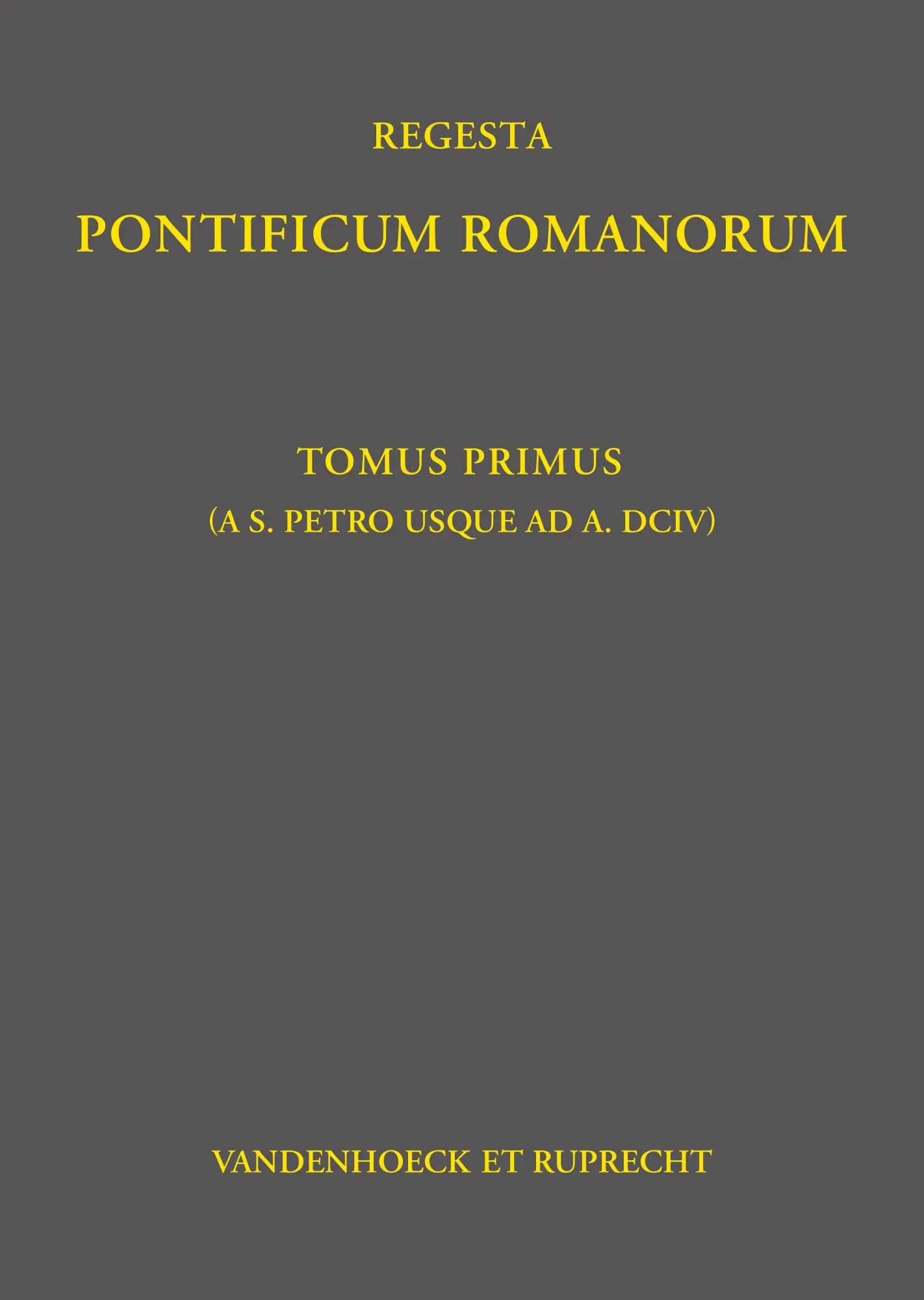 Cover: 9783525302941 | Regesta Pontificum Romanorum | Tomvs I (ab a. 39 - ad a. 604) | Buch