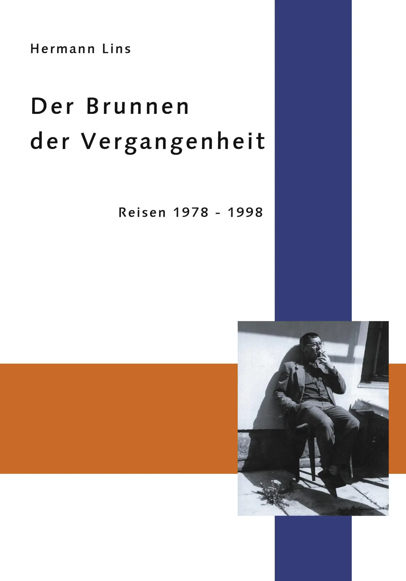 Der Brunnen der Vergangenheit: Reisen 1978 - 1998