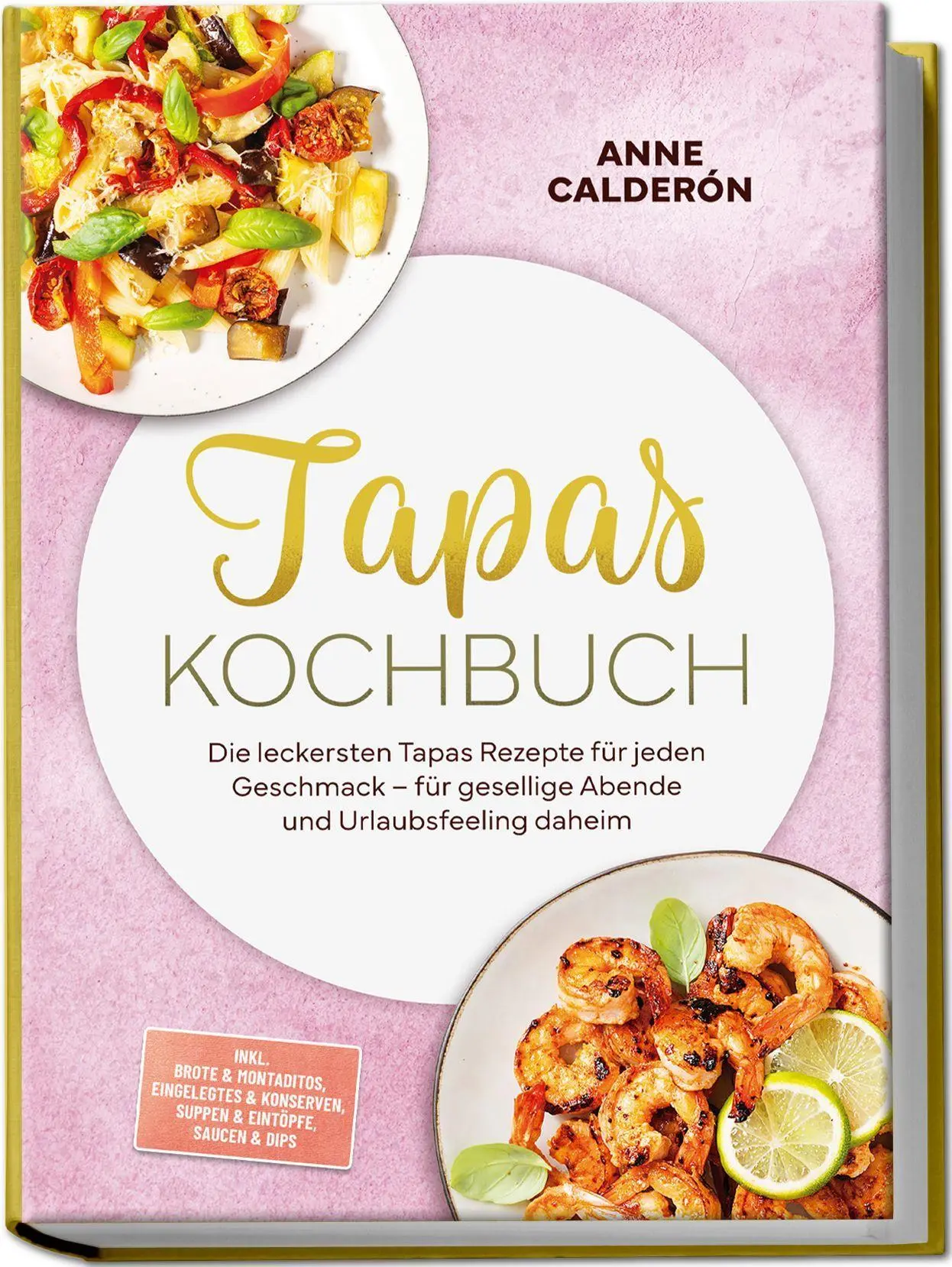 Cover: 9783989102941 | Tapas Kochbuch: Die leckersten Tapas Rezepte für jeden Geschmack -...
