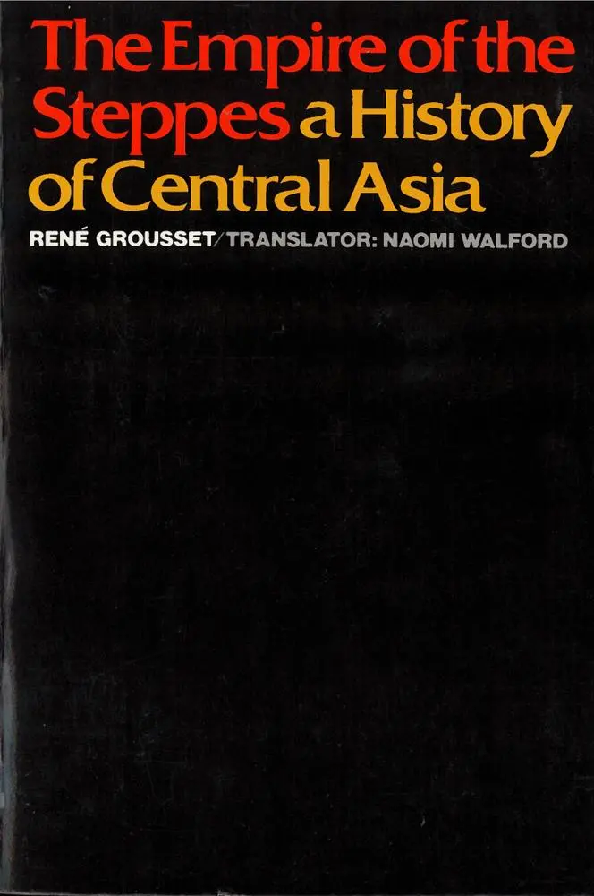 Cover: 9780813513041 | The Empire of the Steppes | A History of Central Asia | René Grousset