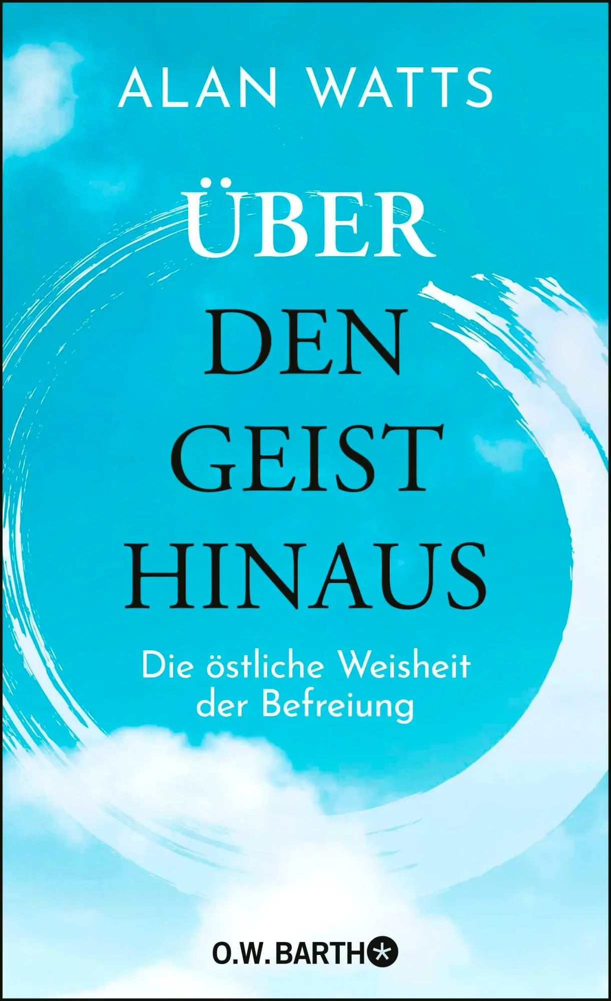 Cover: 9783426293041 | Über den Geist hinaus | Die östliche Weisheit der Befreiung | Watts