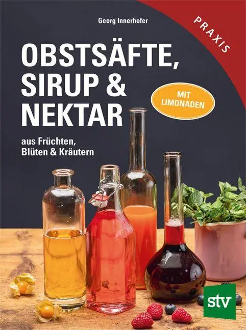 Cover: 9783702023041 | Obstsäfte, Sirup &amp; Nektar | Georg Innerhofer | Buch | 184 S. | Deutsch