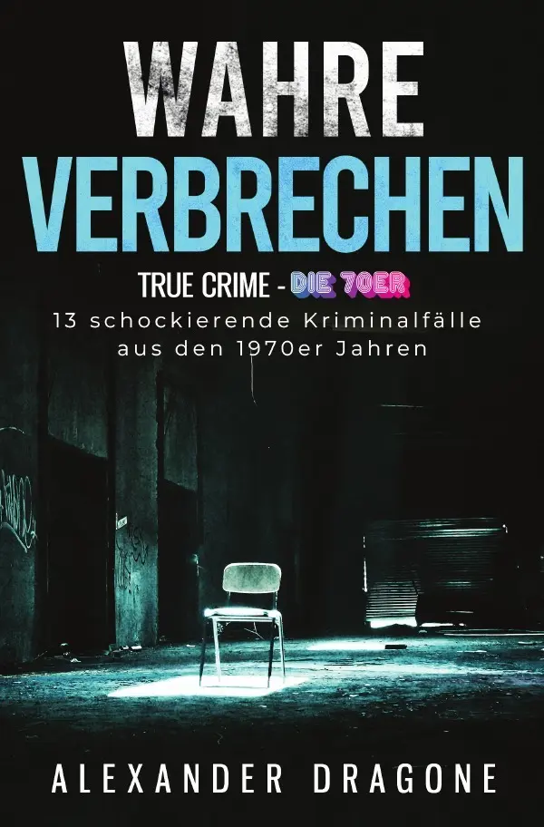 Cover: 9783759863041 | Wahre Verbrechen | Alexander Dragone | Taschenbuch | 164 S. | Deutsch