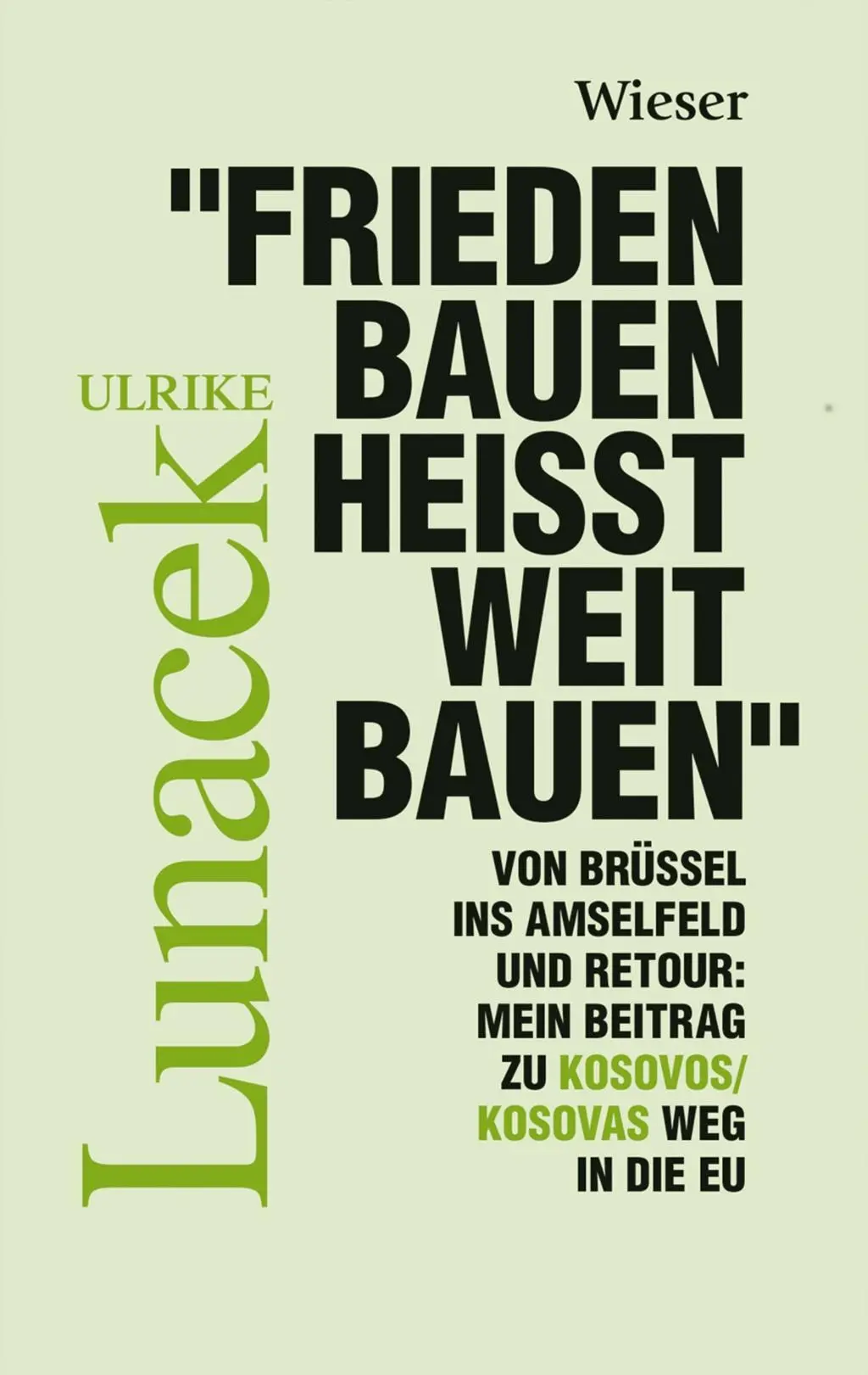 Cover: 9783990293041 | "Frieden Bauen heißt weit bauen" | Ulrike Lunacek | Taschenbuch | 2018