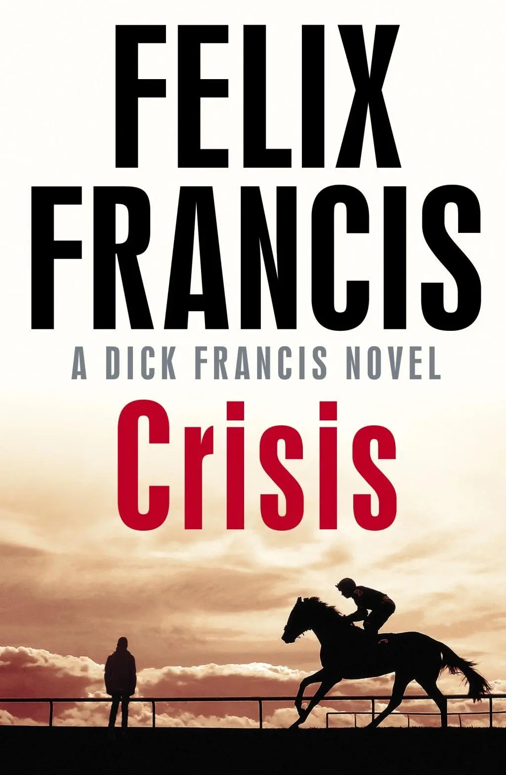 Cover: 9781471173141 | Crisis | A DICK FRANCIS NOVEL | Felix Francis | Taschenbuch | 432 S.