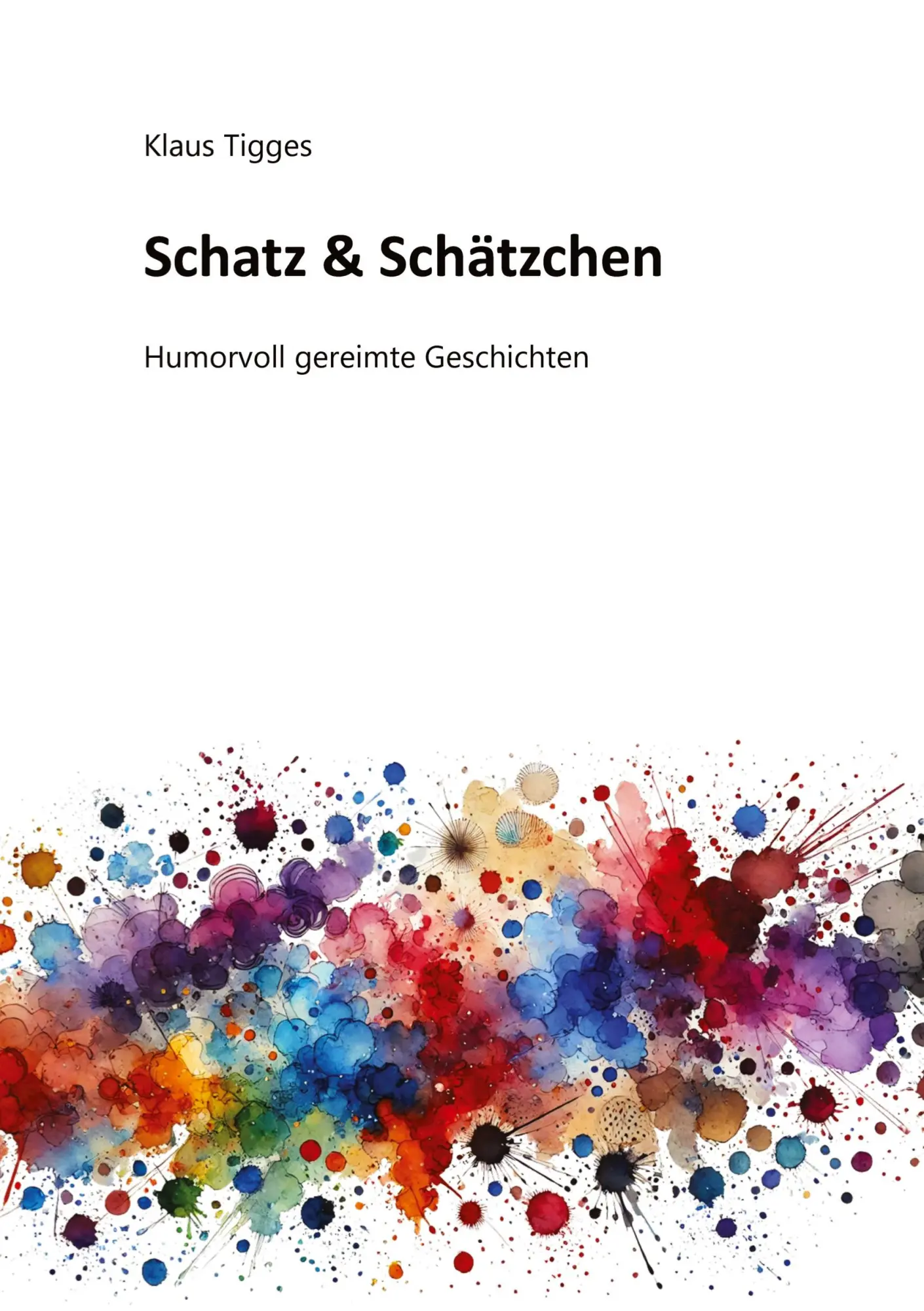 Cover: 9783384543141 | Schatz &amp; Schätzchen | Humorvoll gereimte Geschichten | Klaus Tigges