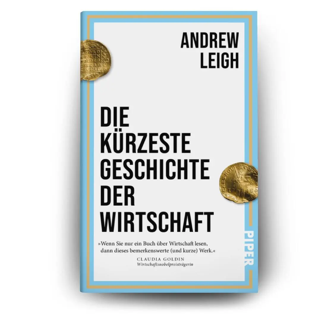 Bild: 9783492073141 | Die kürzeste Geschichte der Wirtschaft | Andrew Leigh | Buch | 256 S.
