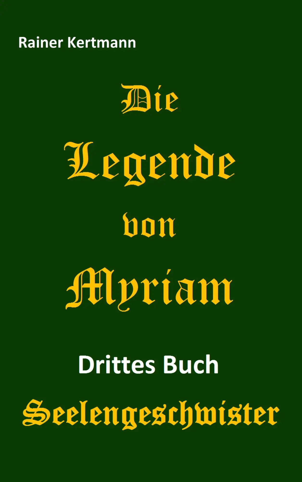 Cover: 9783752823141 | Die Legende von Myriam | Seelengeschwister | Rainer Kertmann | Buch