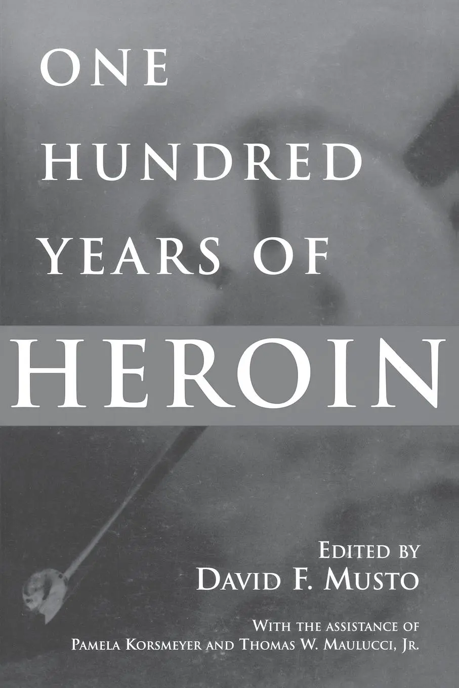Cover: 9780865693241 | One Hundred Years of Heroin | David Musto | Taschenbuch | Englisch