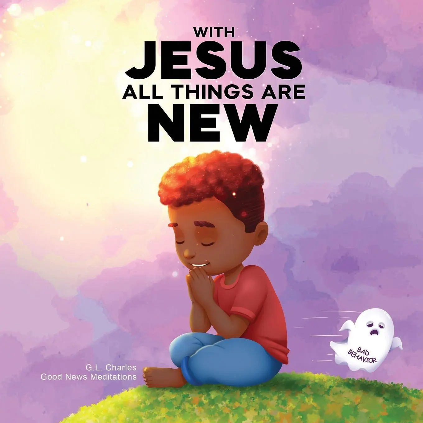 Cover: 9781998633241 | With Jesus All Things Are New | G. L. Charles (u. a.) | Taschenbuch