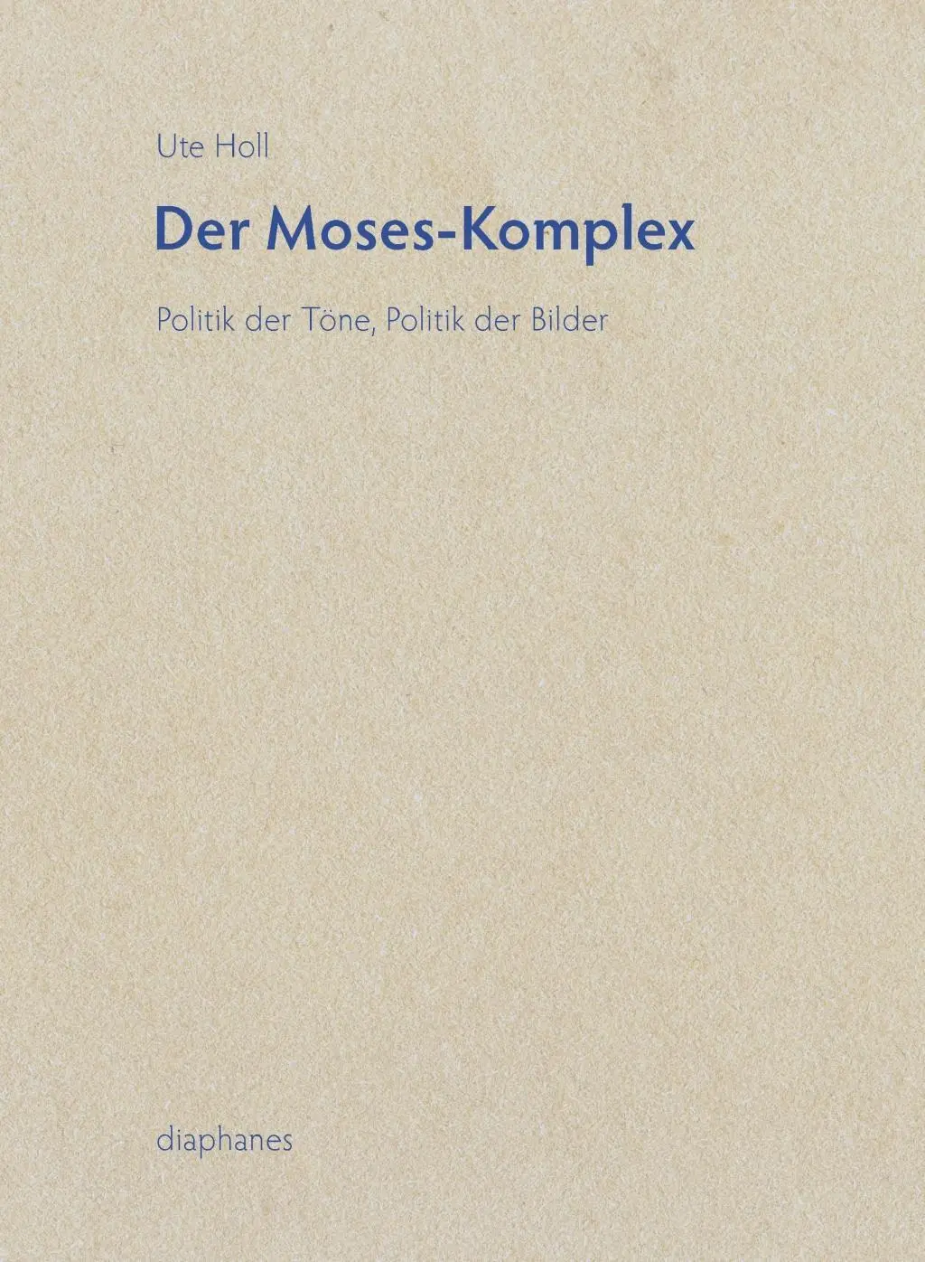 Cover: 9783037343241 | Der Moses-Komplex | Politik der Töne, Politik der Bilder, hors série