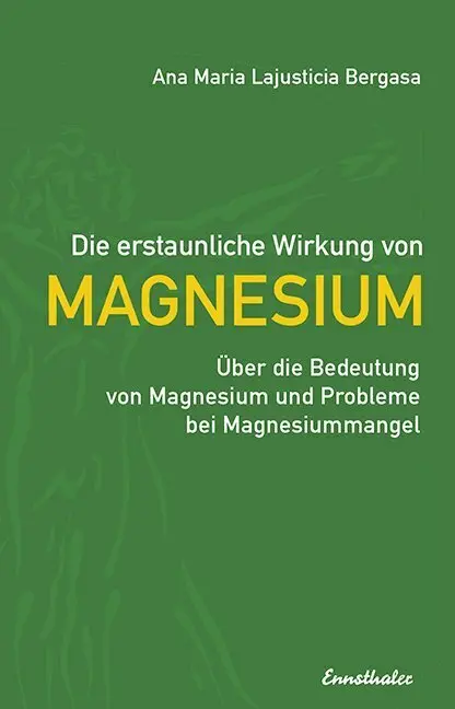 Cover: 9783850683241 | Die erstaunliche Wirkung von Magnesium | Ana Maria Lajusticia Bergasa