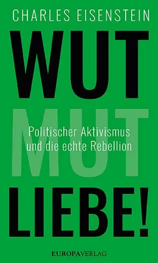 Cover: 9783958903241 | Wut, Mut, Liebe! | Politischer Aktivismus und die echte Rebellion