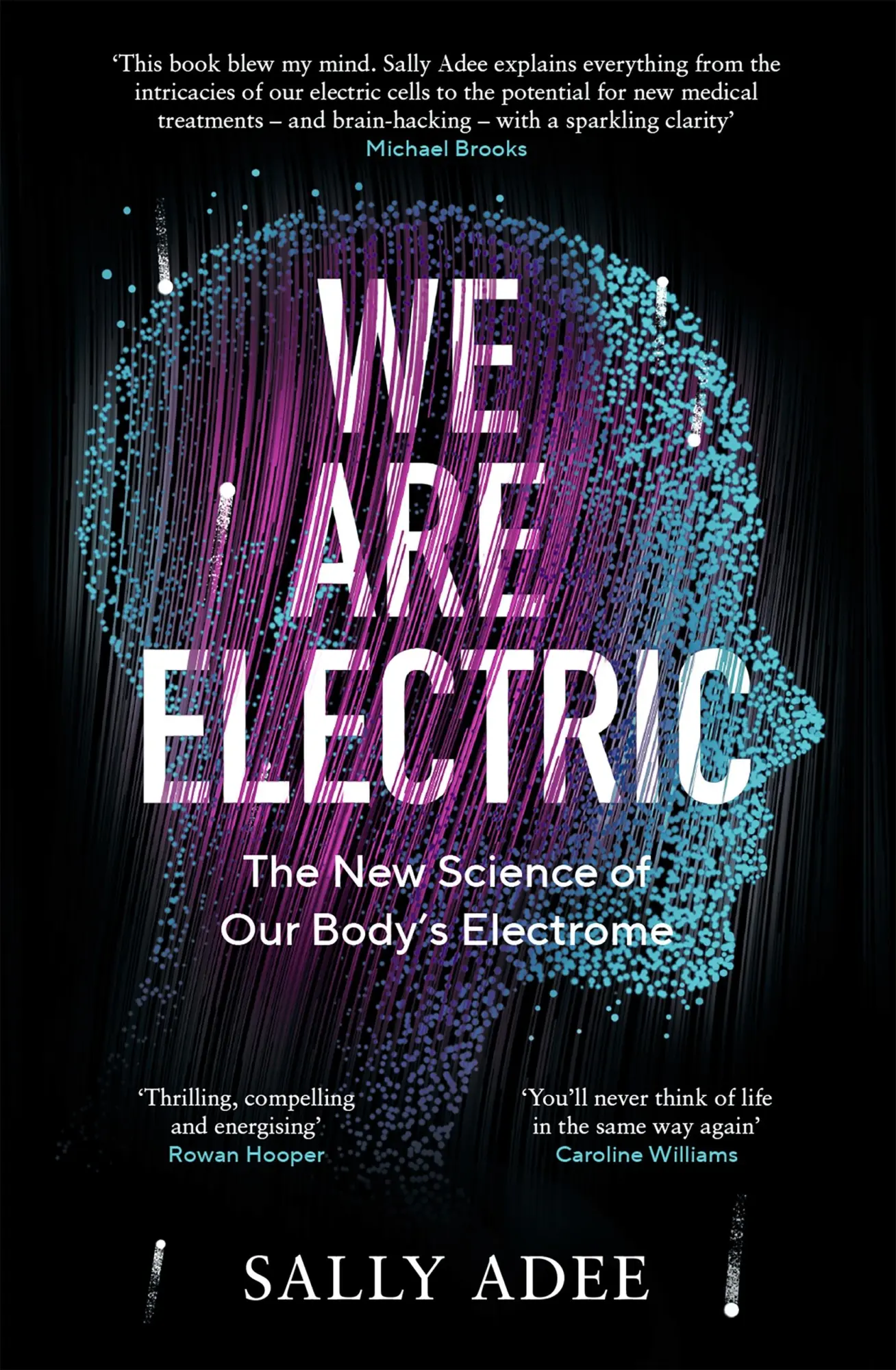 Cover: 9781838853341 | We Are Electric | The New Science of Our Body's Electrome | Sally Adee