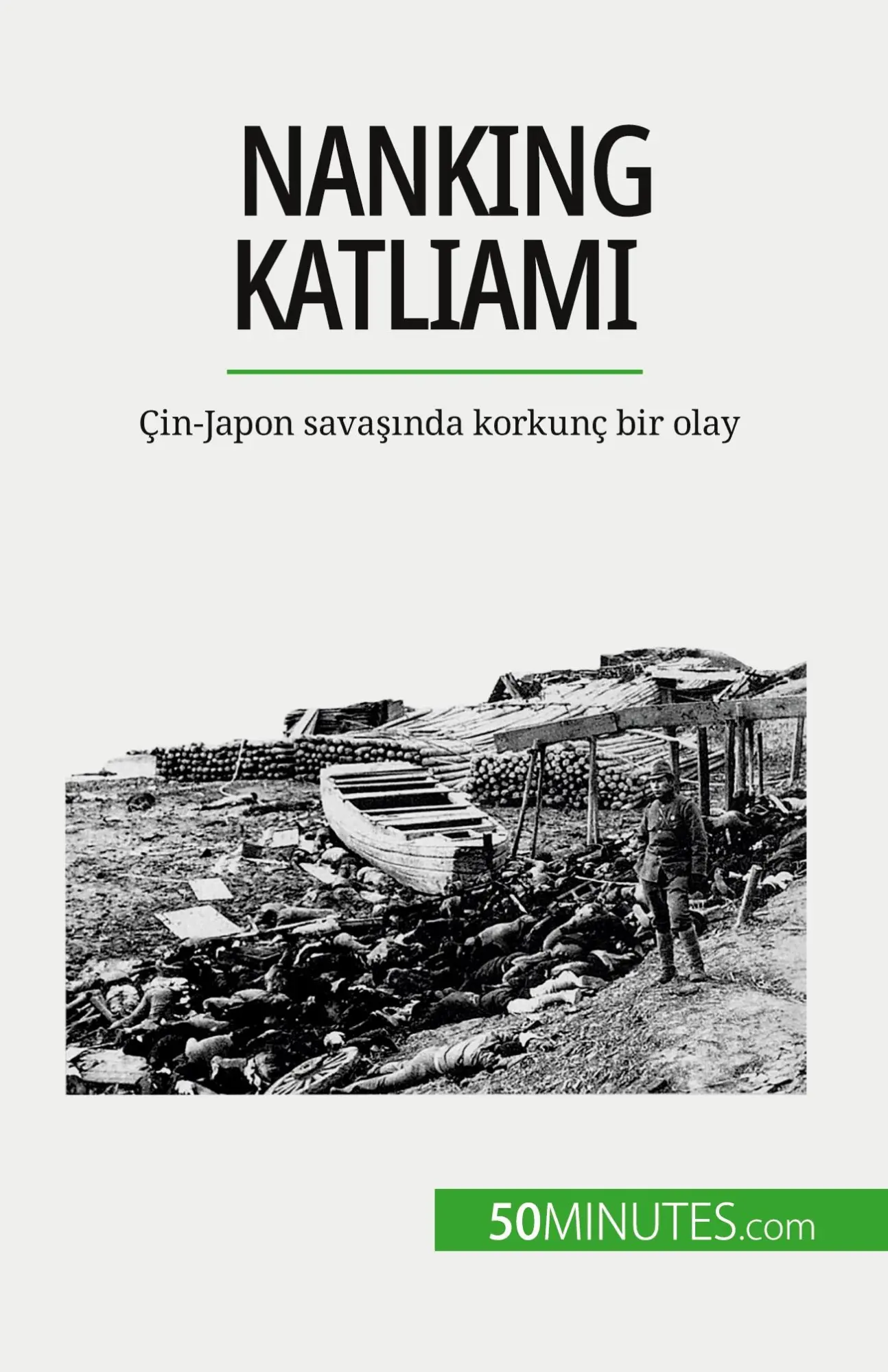 Nanking Katliam¿: Çin-Japon sava¿¿nda korkunç bir olay