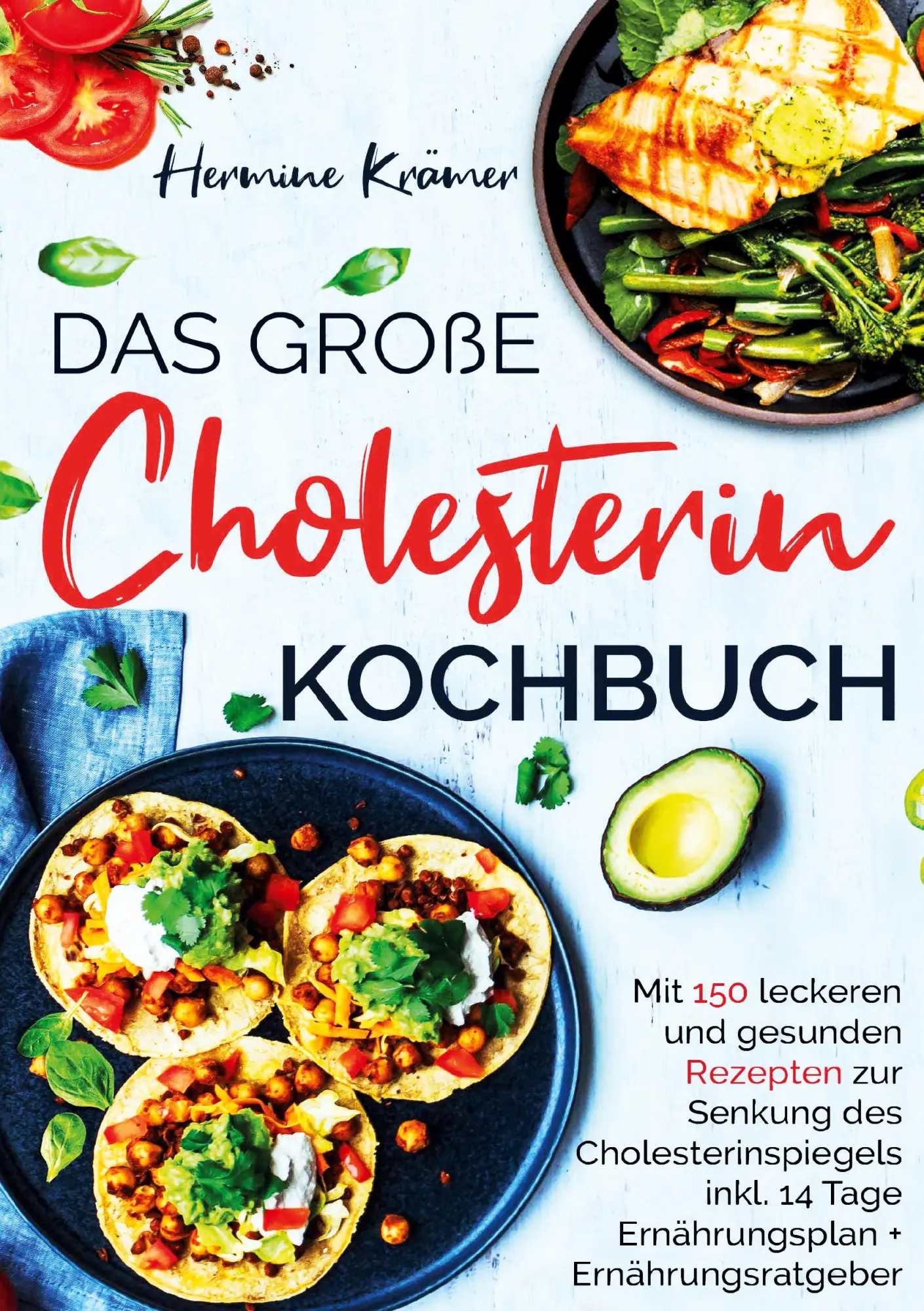 Cover: 9783691043341 | Das große Cholesterin Kochbuch für Herz &amp; Gesundheit | Hermine Krämer