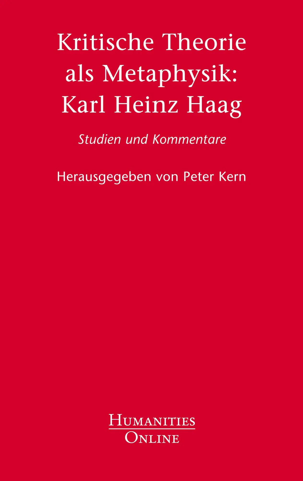Cover: 9783941743441 | Kritische Theorie als Metaphysik: Karl Heinz Haag | Peter Kern | Buch
