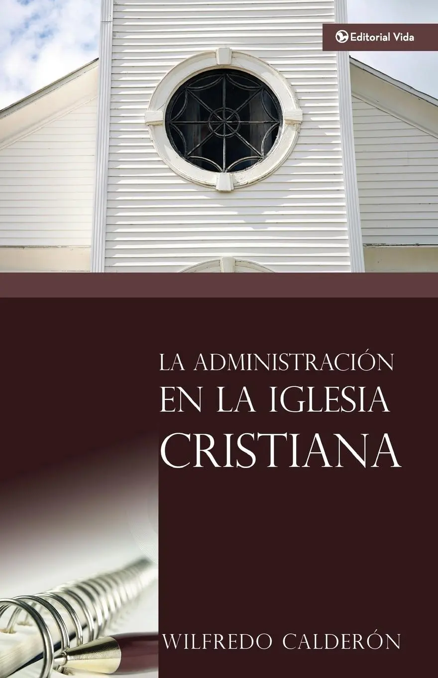 Cover: 9780829713541 | La Administraci¿¿n En La Iglesia Cristiana | Sr. Wilfredo Calderón