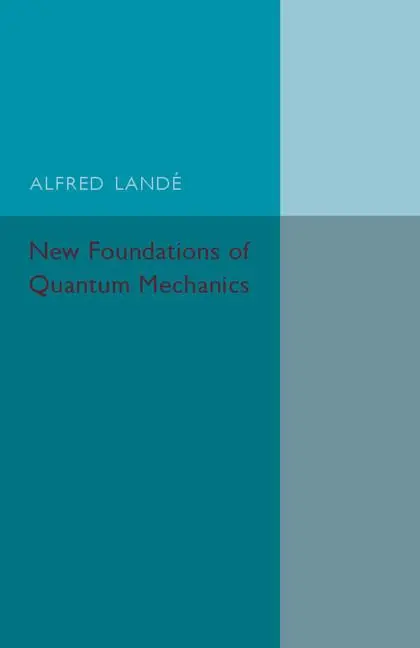 Cover: 9781107593541 | New Foundations of Quantum Mechanics | Alfred Lande | Taschenbuch