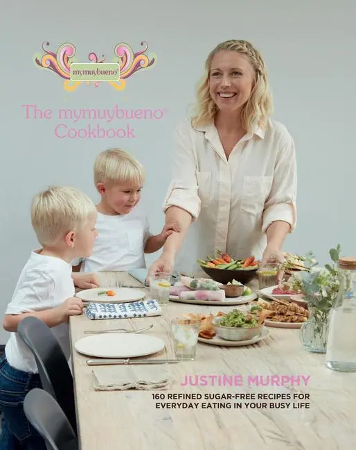 Cover: 9781910863541 | The Mymuybueno Cookbook: 160 Refined Sugar-Free Recipes for...
