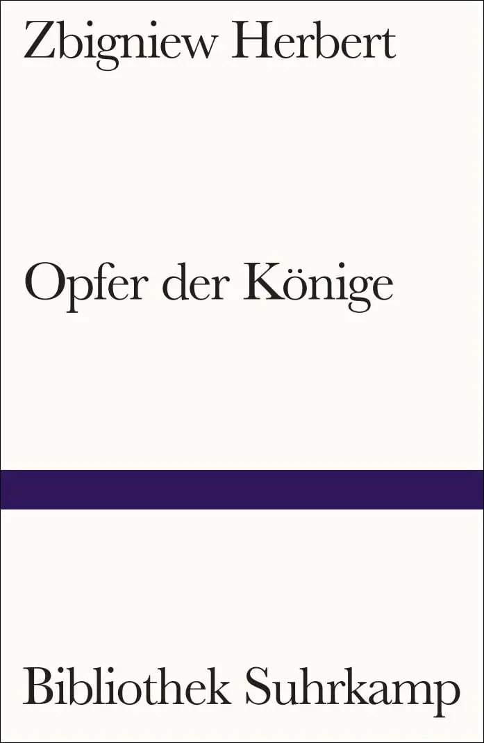 Cover: 9783518243541 | Opfer der Könige | Zwei Essays | Zbigniew Herbert | Taschenbuch | 2024