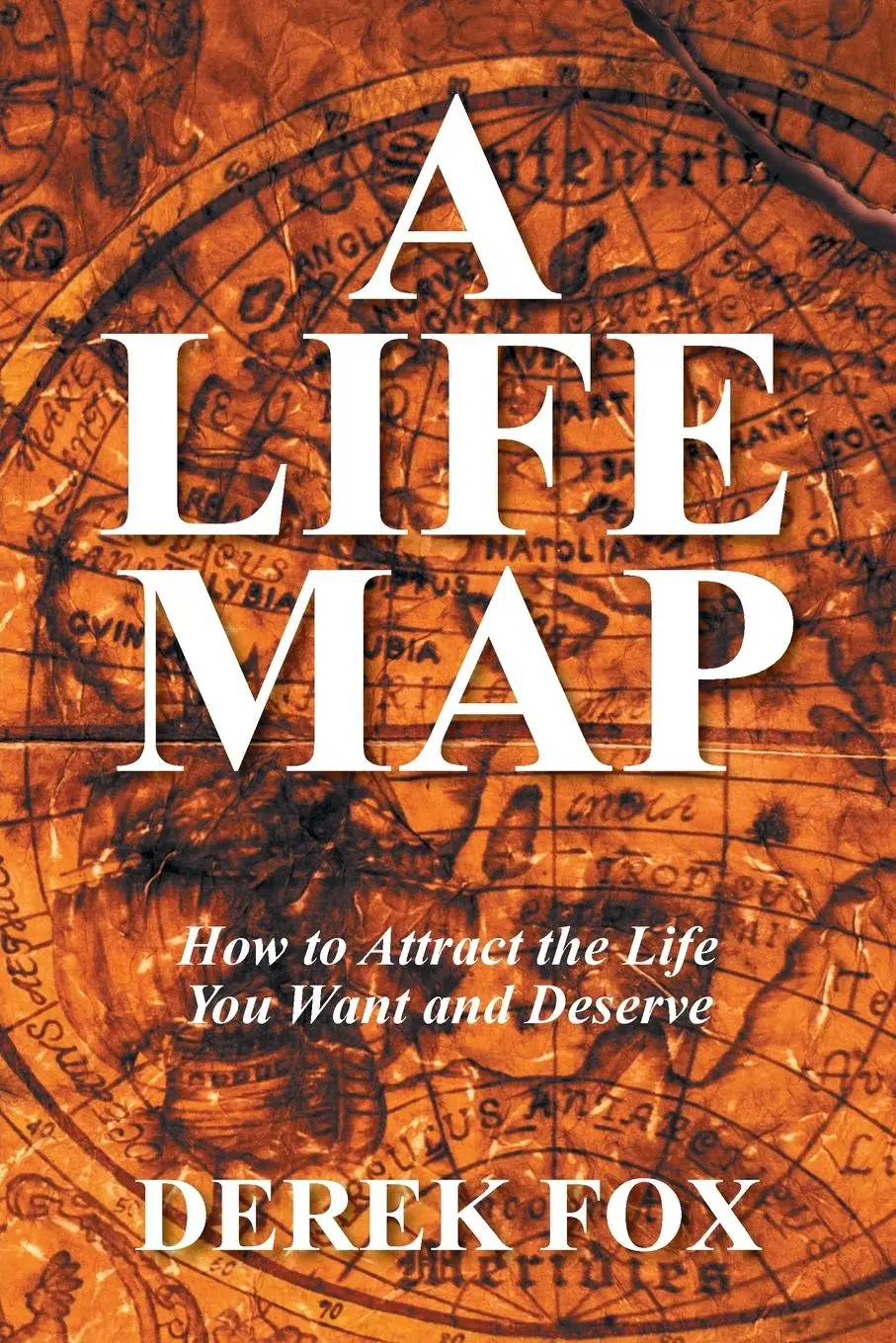 Cover: 9781524513641 | A Life Map | How to Attract the Life You Want and Deserve | Derek Fox