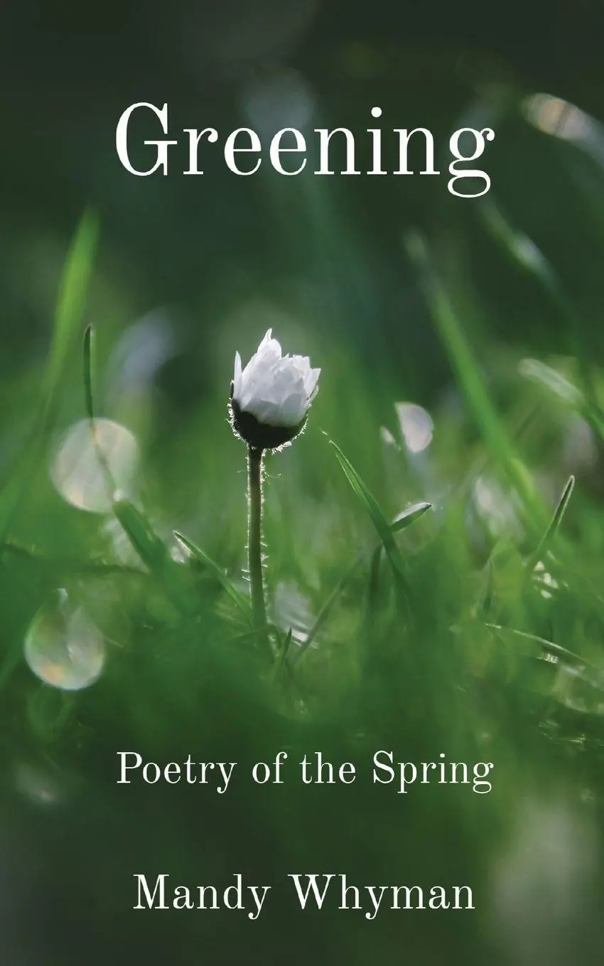 Cover: 9781739133641 | Greening | Poetry of the Spring | Mandy Whyman | Taschenbuch | 2023