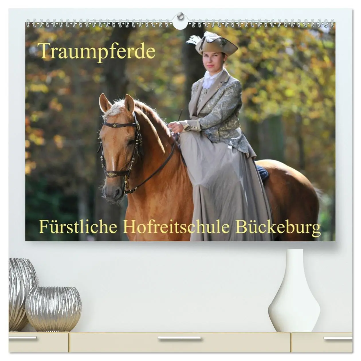 Cover: 9783516013641 | Traumpferde - Fürstliche Hofreitschule Bückeburg (hochwertiger...