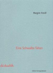 Cover: 9783902113641 | Eine Schwalbe falten | Margret Kreidl | Buch | Gebunden | Deutsch