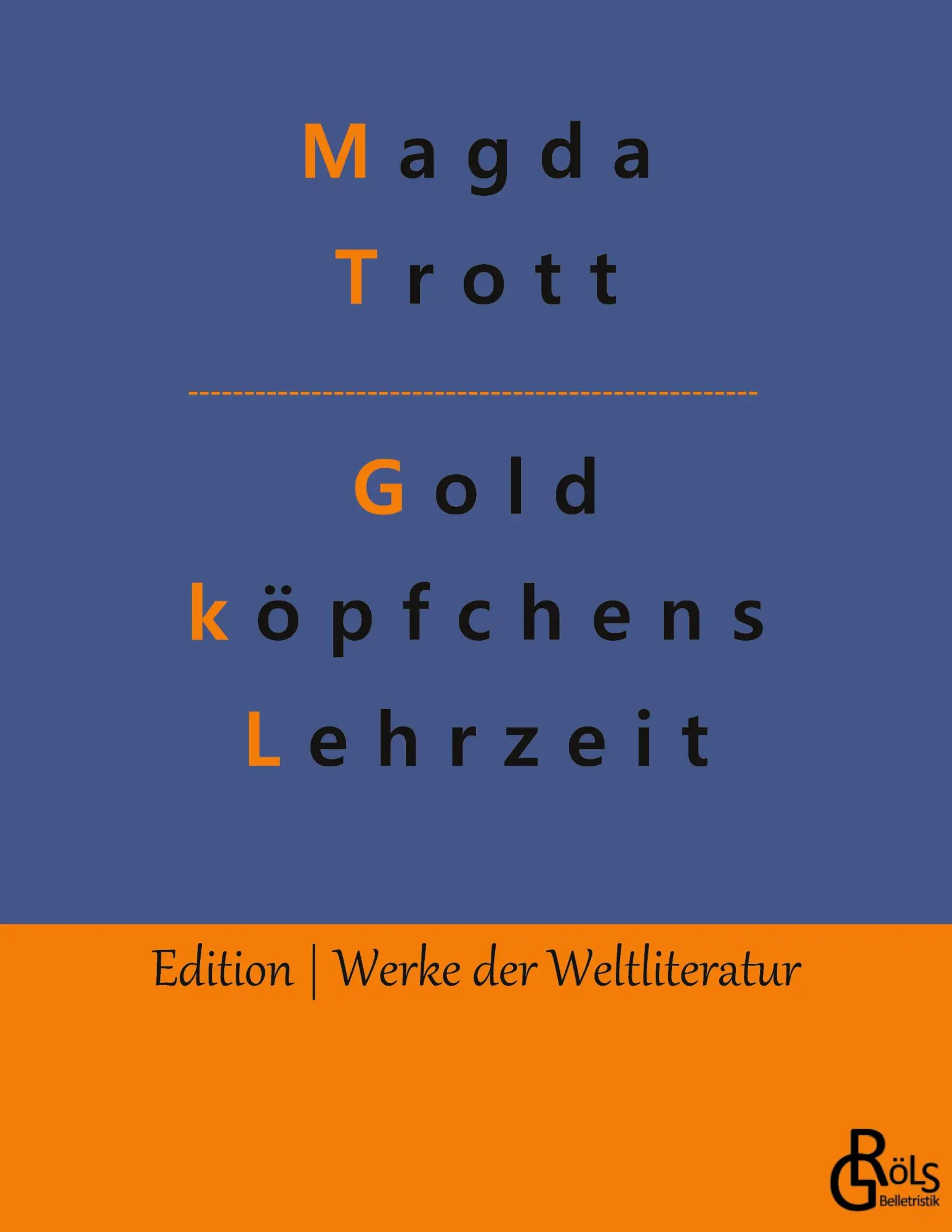 Cover: 9783988283641 | Goldköpfchens Lehrzeit | Magda Trott | Taschenbuch | 144 S. | Deutsch