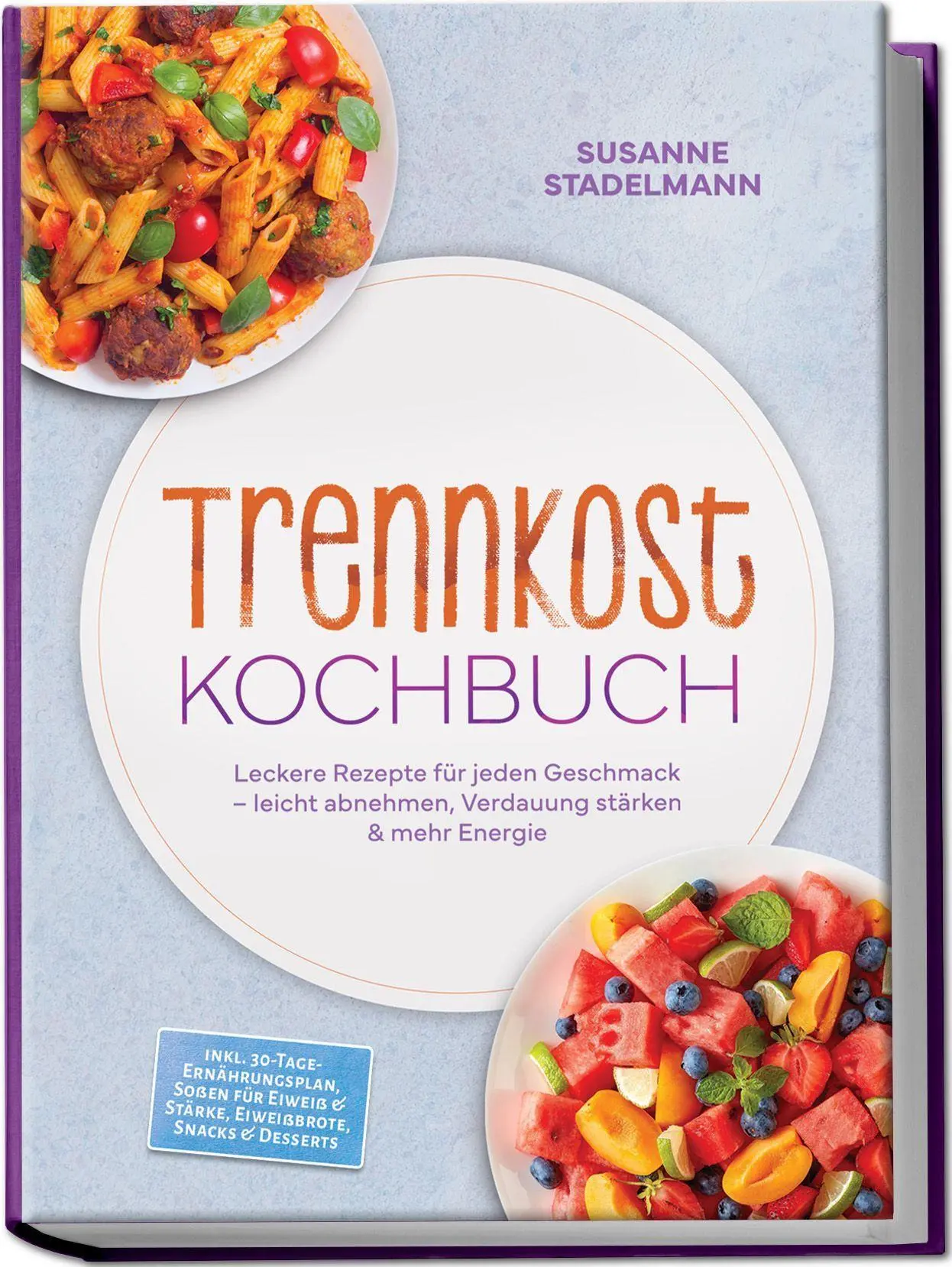 Cover: 9783989103641 | Trennkost Kochbuch: Leckere Rezepte für jeden Geschmack - leicht...