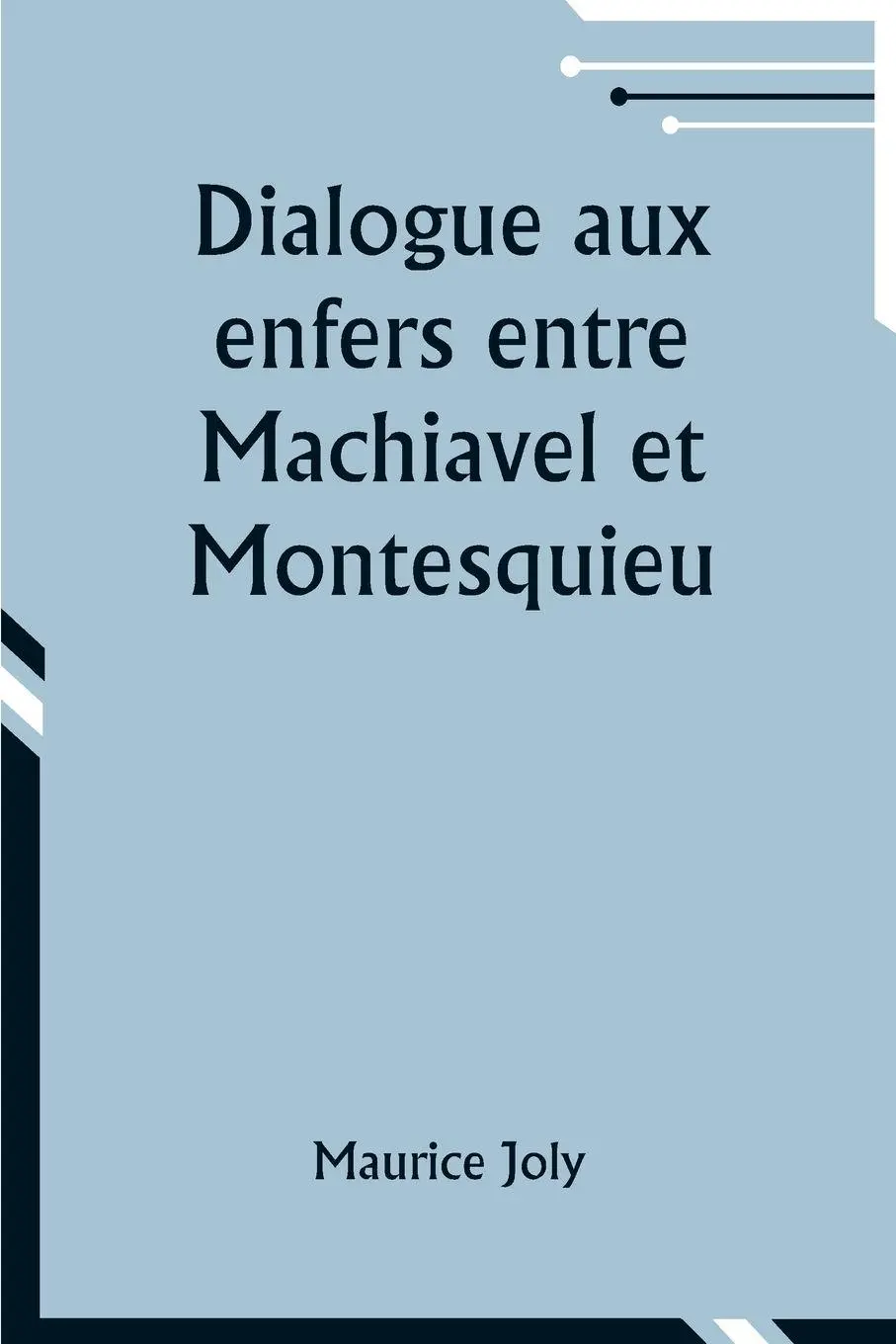 Cover: 9789357953641 | Dialogue aux enfers entre Machiavel et Montesquieu; ou la politique...
