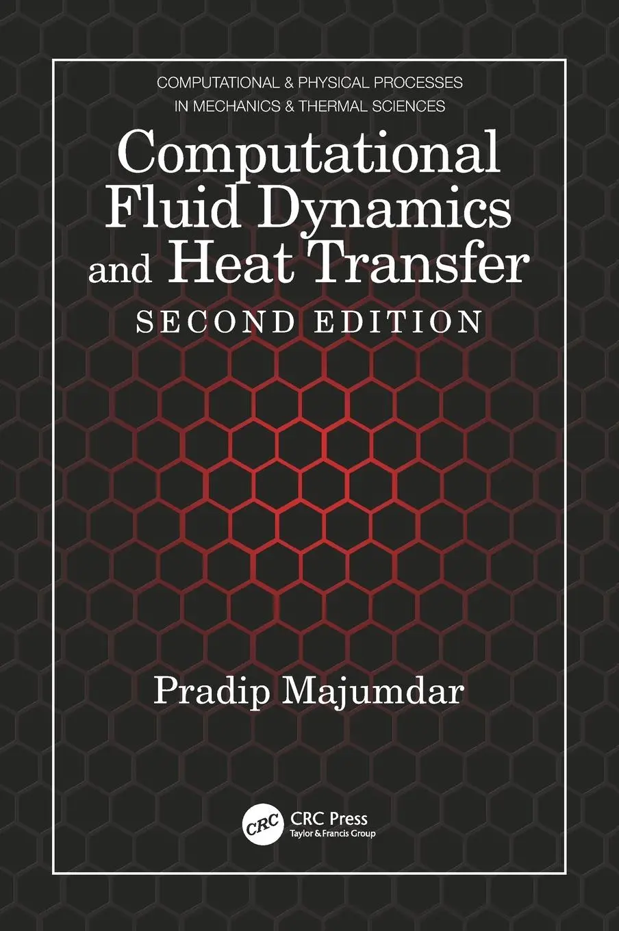 Cover: 9781498703741 | Computational Fluid Dynamics and Heat Transfer | Pradip Majumdar