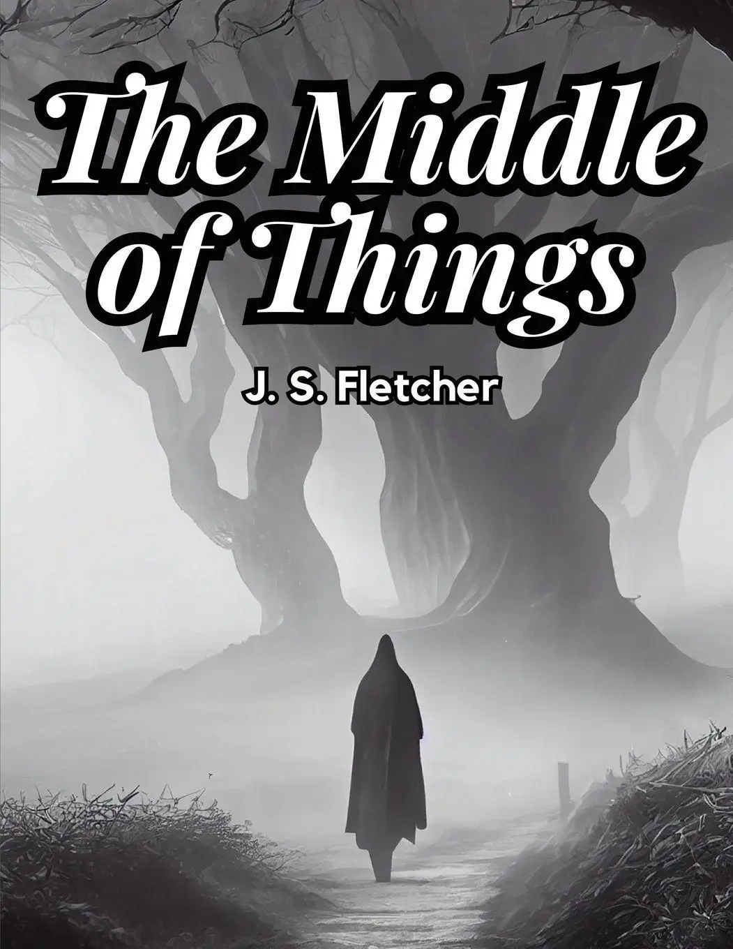 Cover: 9781835913741 | The Middle of Things | J. S. Fletcher | Taschenbuch | Englisch | 2024