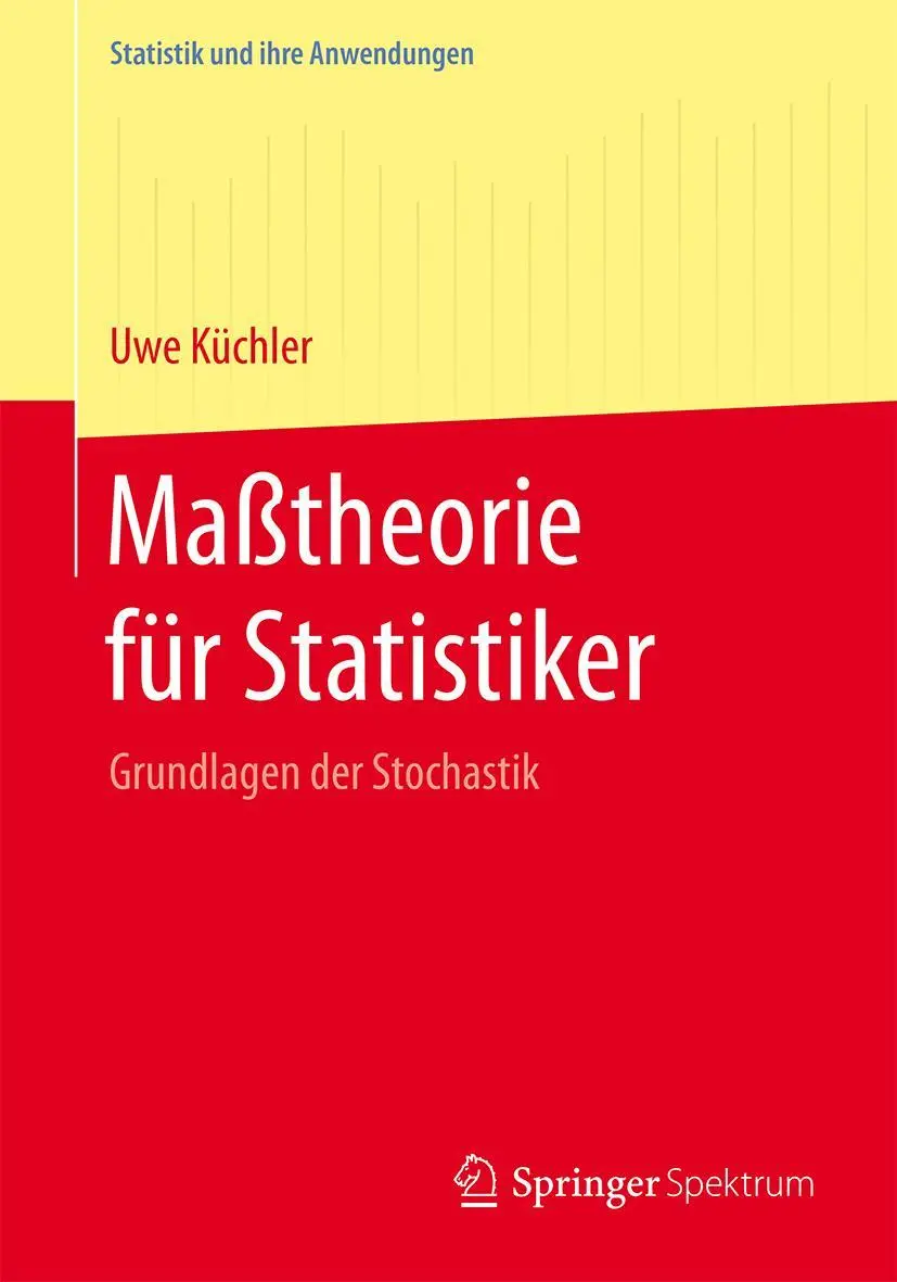 Cover: 9783662463741 | Maßtheorie für Statistiker | Grundlagen der Stochastik | Uwe Küchler Cover: 9783662463741 | Maßtheorie für Statistiker | Grundlagen der Stochastik | Uwe Küchler