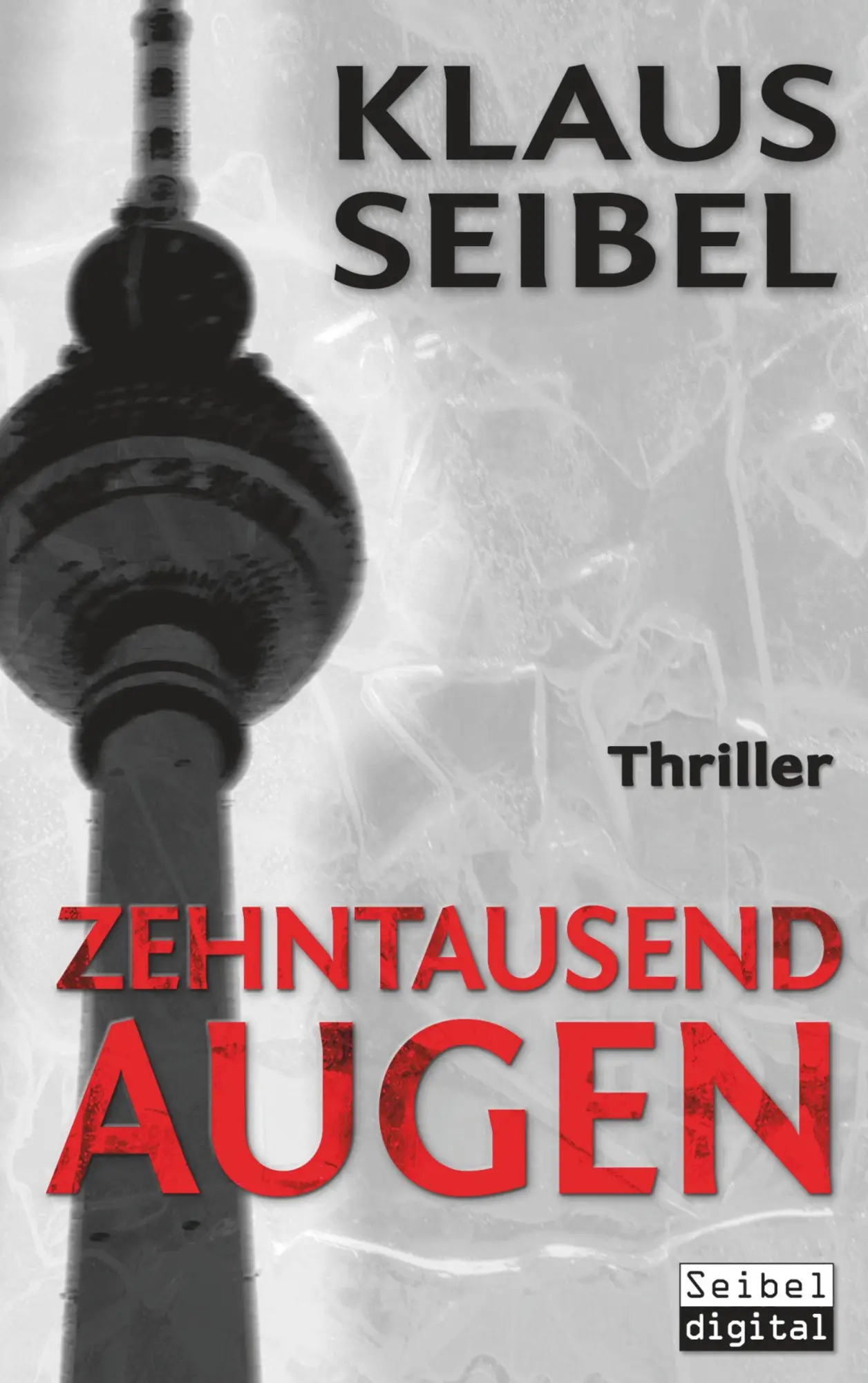Cover: 9783750403741 | Zehntausend Augen | Klaus Seibel | Taschenbuch | 292 S. | Deutsch
