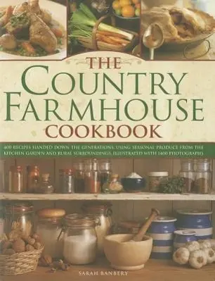 Cover: 9780754823841 | The Country Farmhouse Cookbook | Sarah Banbery | Buch | Gebunden