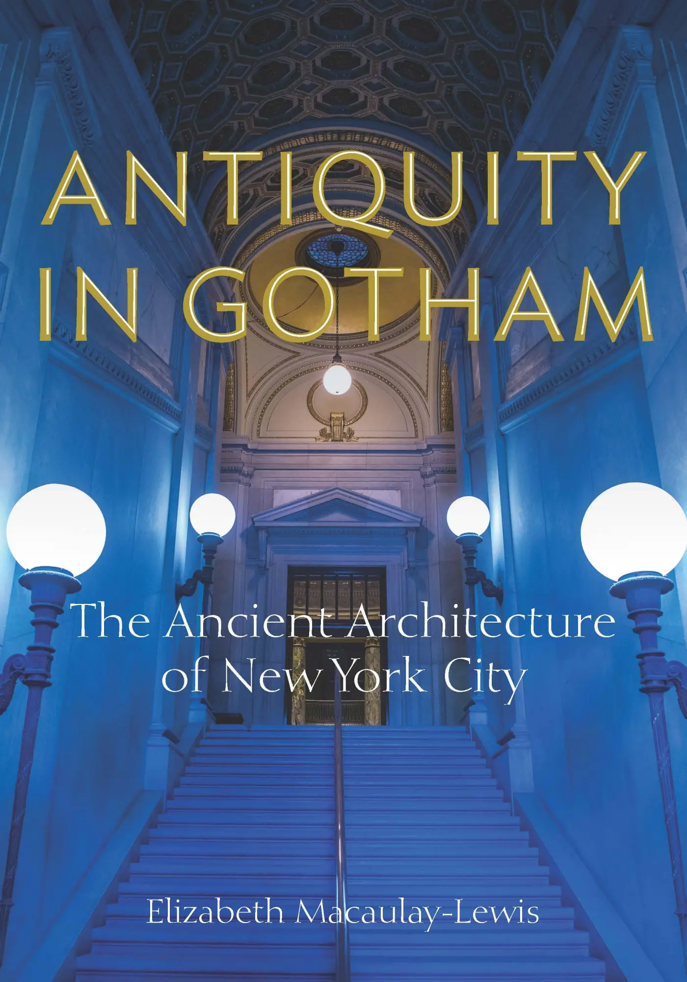 Cover: 9780823293841 | Antiquity in Gotham | The Ancient Architecture of New York City | Buch