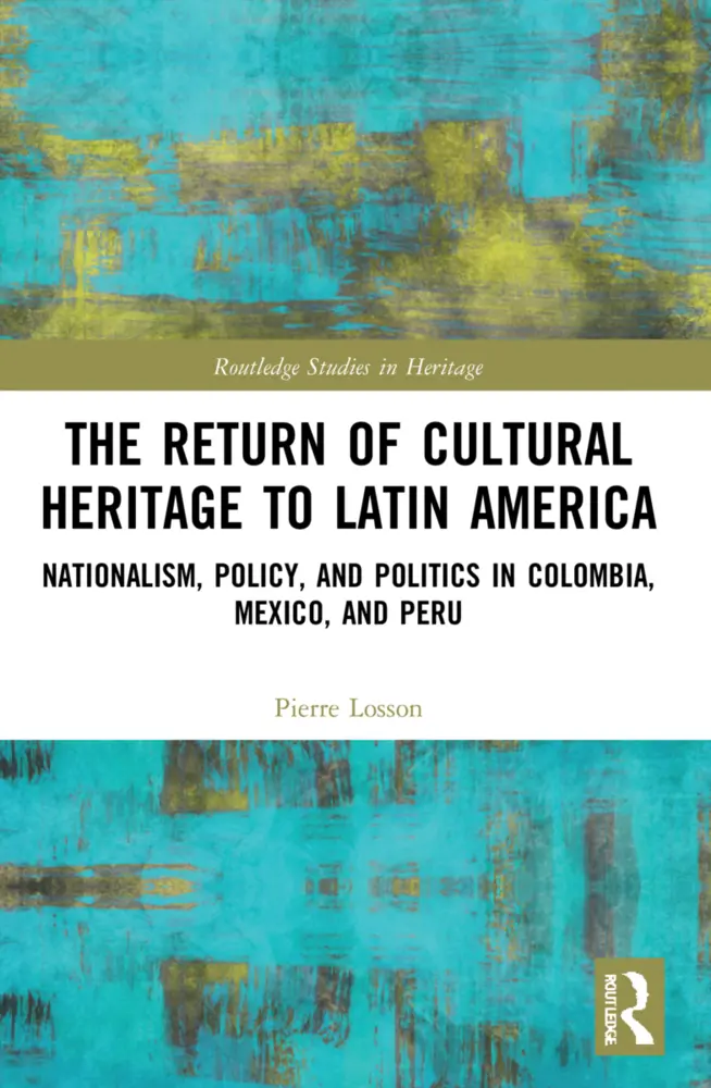Cover: 9781032153841 | The Return of Cultural Heritage to Latin America | Pierre Losson