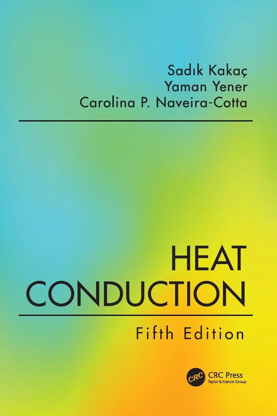 Cover: 9781138943841 | Heat Conduction, Fifth Edition | Sad¿k Kakac (u. a.) | Buch | Englisch