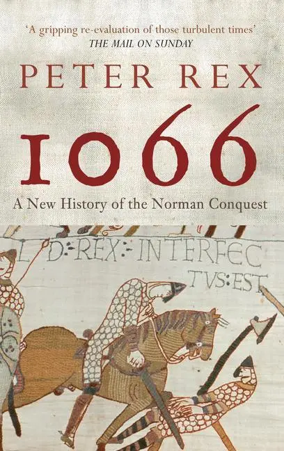 Cover: 9781445603841 | 1066 | A New History of the Norman Conquest | Peter Rex | Taschenbuch